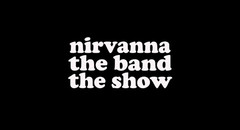 Nirvanna the Band the Show